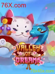 Explorando o Universo de ValleyofDreams: Um Mergulho no Mundo da Aventura com 76X.com